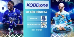 Nhận định soi kèo Everton vs Manchester City - NHA, 05/05/2026