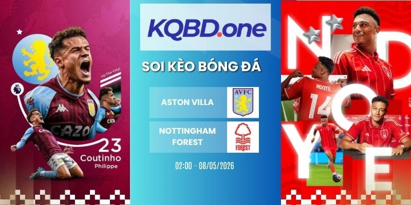 Soi kèo Aston Villa vs Nottingham Forest - C2, 08/05/2026